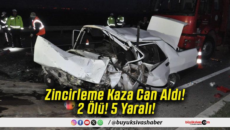 Zincirleme Kaza Can Aldı! 2 Ölü! 5 Yaralı!