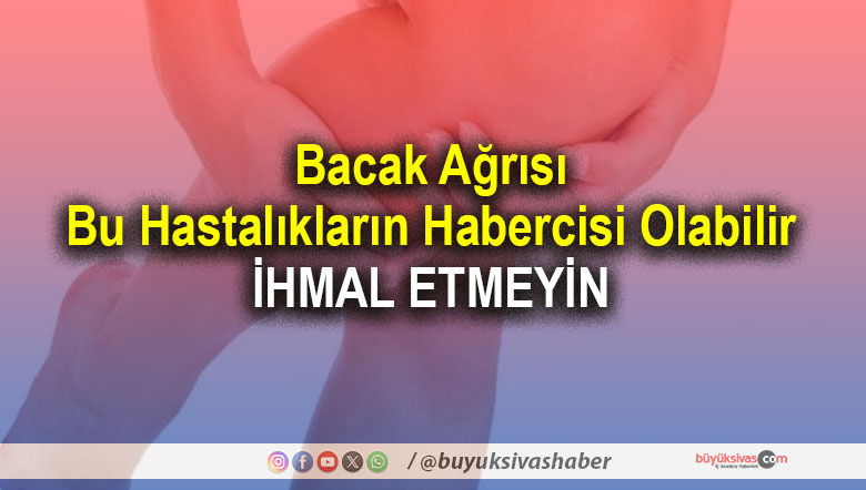 bacak ağrısı