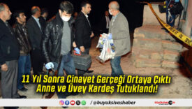 11 Yıl Sonra Cinayet Gerçeği Ortaya Çıktı Anne ve Üvey Kardeş Tutuklandı!