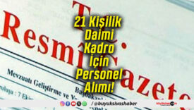 21 Kişilik Daimi Kadro İçin Personel Alımı!