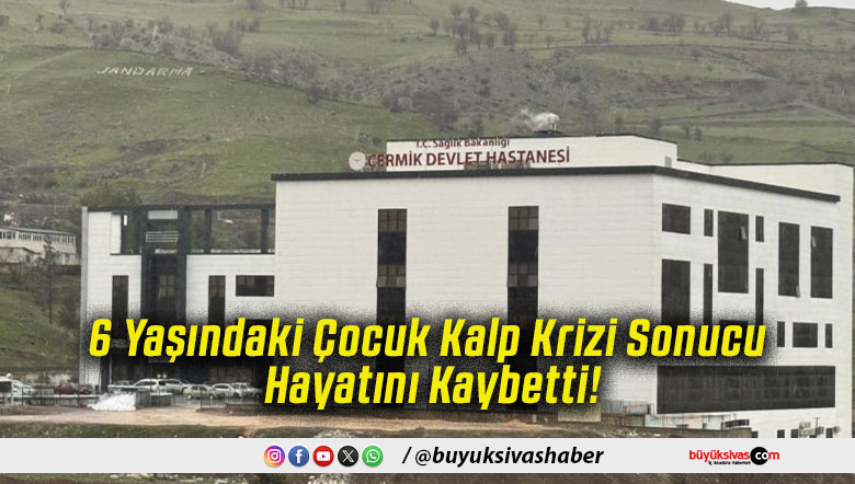 6 Yaşındaki Çocuk Kalp Krizi Sonucu Hayatını Kaybetti!