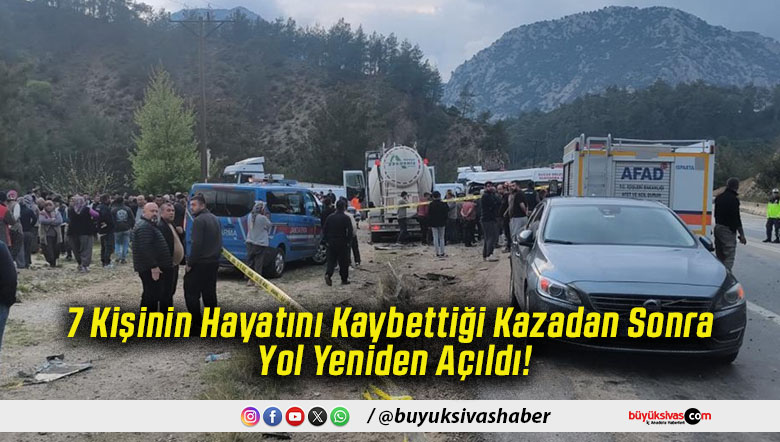 7 Kişinin Hayatını Kaybettiği Kazadan Sonra Yol Yeniden Açıldı!