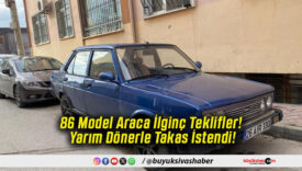 86 Model Araca İlginç Teklifler! Yarım Dönerle Takas İstendi!