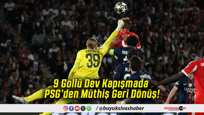9 Gollü Dev Kapışmada PSG’den Müthiş Geri Dönüş!