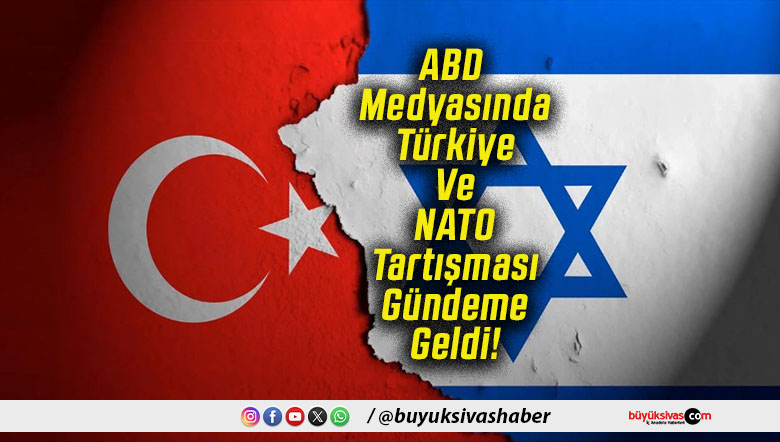 ABD Medyasında Türkiye Ve NATO Tartışması Gündeme Geldi!