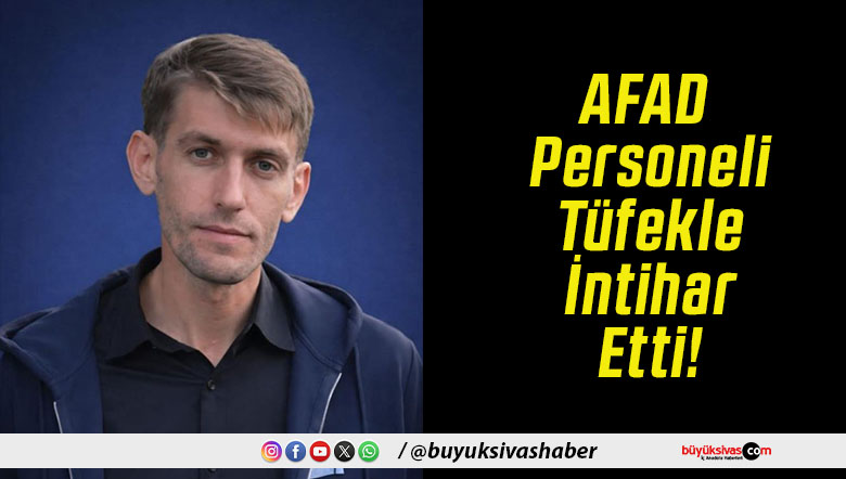 AFAD Personeli Tüfekle İntihar Etti!
