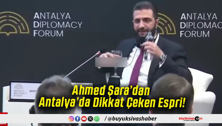 Ahmed Şara’dan Antalya’da Dikkat Çeken Espri!