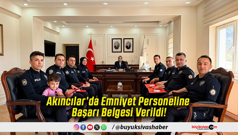 Akıncılar’da Emniyet Personeline Başarı Belgesi Verildi!