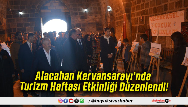 Alacahan Kervansarayı’nda Turizm Haftası Etkinliği Düzenlendi!