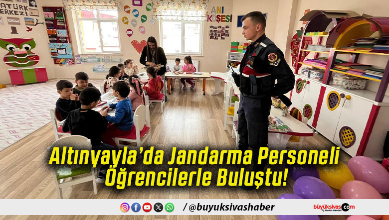 Altınyayla’da Jandarma Personeli Öğrencilerle Buluştu!