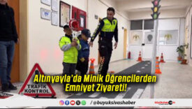 Altınyayla’da Minik Öğrencilerden Emniyet Ziyareti!
