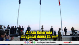 Anzak Koyu’nda Duygusal Anma Töreni!