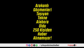 Arakanlı Göçmenleri Taşıyan Tekne Alabora Oldu 250 Kişiden Haber Alınamıyor!