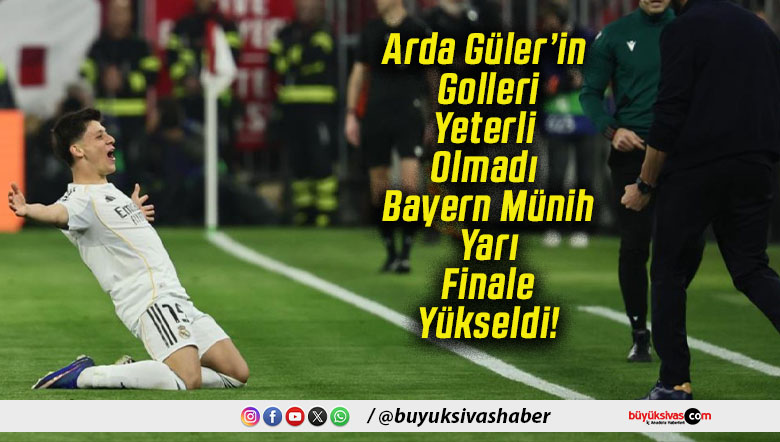 Arda Güler’in Golleri Yeterli Olmadı Bayern Münih Yarı Finale Yükseldi!