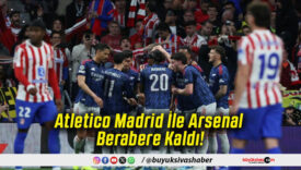 Atletico Madrid İle Arsenal Berabere Kaldı!