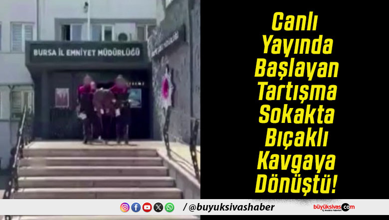 Canlı Yayında Başlayan Tartışma Sokakta Bıçaklı Kavgaya Dönüştü!