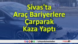 Bariyerlere Çarparak Kaza