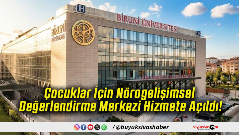 Çocuklar İçin Nörogelişimsel Değerlendirme Merkezi Hizmete Açıldı!