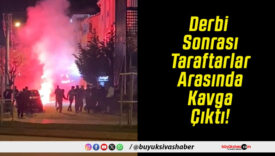 Derbi Sonrası Taraftarlar Arasında Kavga Çıktı!