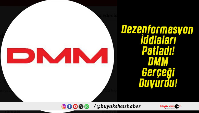 Dezenformasyon İddiaları Patladı! DMM Gerçeği Duyurdu!