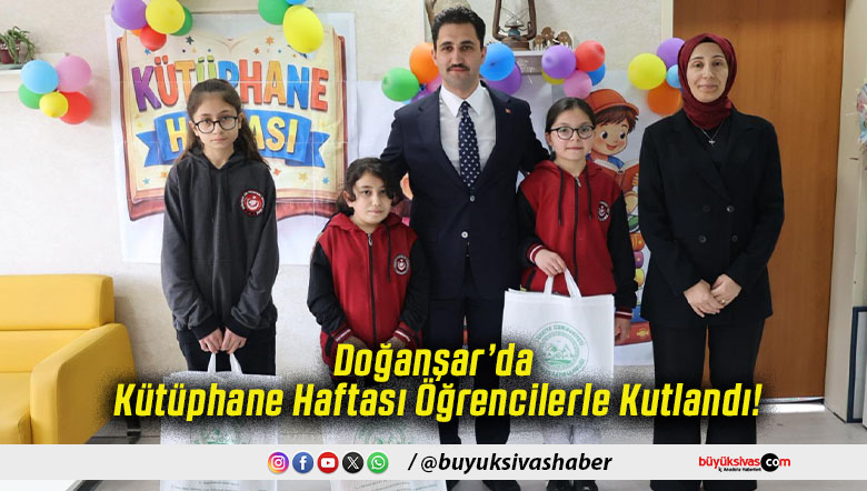 Doğanşar’da Kütüphane Haftası Öğrencilerle Kutlandı!