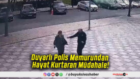 Duyarlı Polis Memurundan Hayat Kurtaran Müdahale!