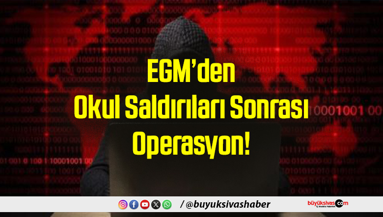 EGM’den Okul Saldırıları