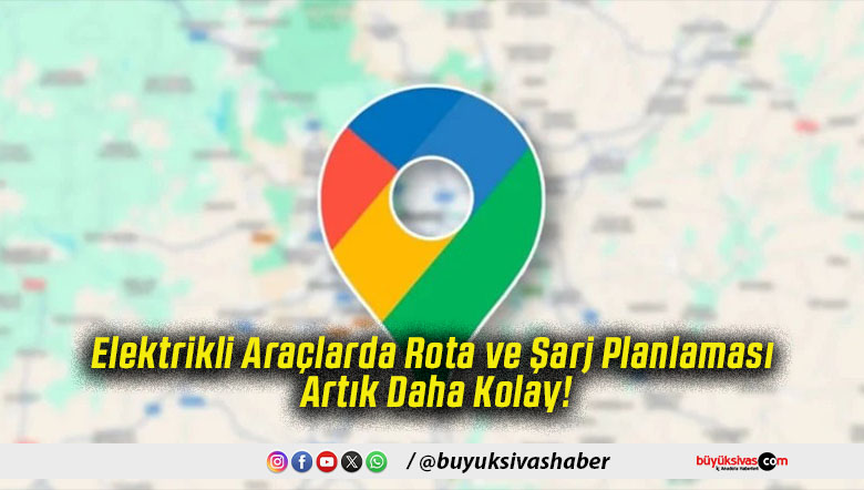 Elektrikli Araçlarda Rota ve Şarj Planlaması Artık Daha Kolay!