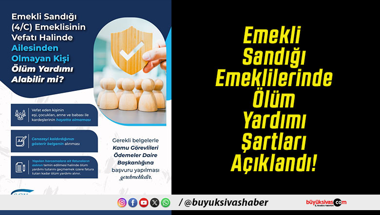 Emekli Sandığı Emeklilerinde Ölüm Yardımı Şartları Açıklandı!
