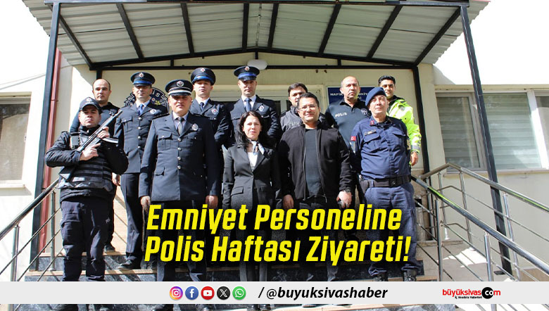 Emniyet Personeline Polis Haftası Ziyareti!