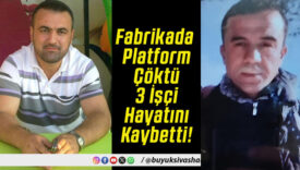 Fabrikada Platform Çöktü 3 İşçi Hayatını Kaybetti!