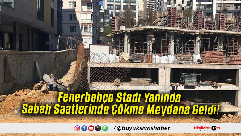 Fenerbahçe Stadı Yanında Sabah Saatlerinde Çökme Meydana Geldi!