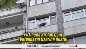 Fırtınada Kırılan Cam Vatandaşın Üzerine Düştü!