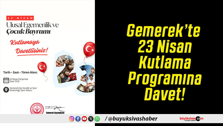Gemerek’te 23 Nisan Kutlama Programına Davet!