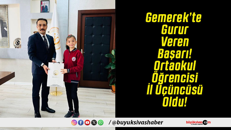 Gemerek’te Gurur Veren Başarı! Ortaokul Öğrencisi İl Üçüncüsü Oldu!