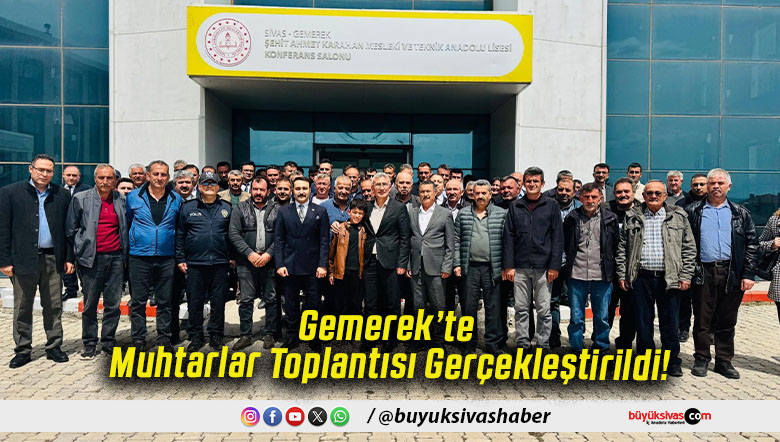 Gemerek’te Muhtarlar Toplantısı Gerçekleştirildi!