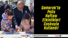 Gemerek’te Polis Haftası Etkinlikleri Coşkuyla Kutlandı!