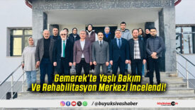 Gemerek’te Yaşlı Bakım ve Rehabilitasyon Merkezi İncelendi!