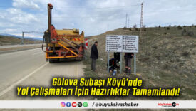 Gölova Subaşı Köyü’nde Yol Çalışmaları İçin Hazırlıklar Tamamlandı!