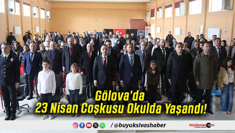 Gölova’da 23 Nisan Coşkusu Okulda Yaşandı!