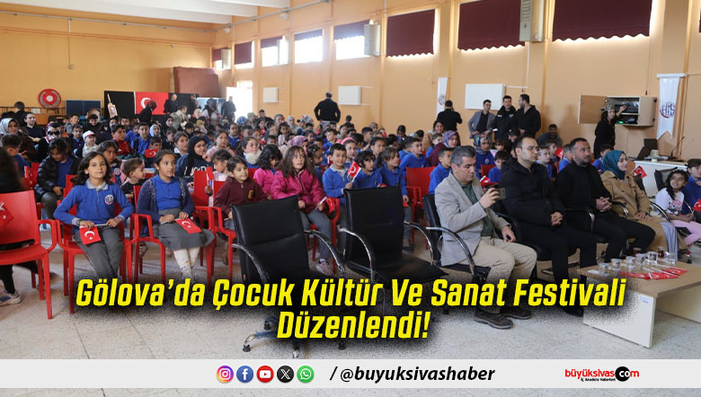 Gölova’da Çocuk Kültür Ve Sanat Festivali Düzenlendi!