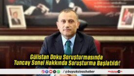Gülistan Doku Soruşturmasında Tuncay Sonel Hakkında Soruşturma Başlatıldı!
