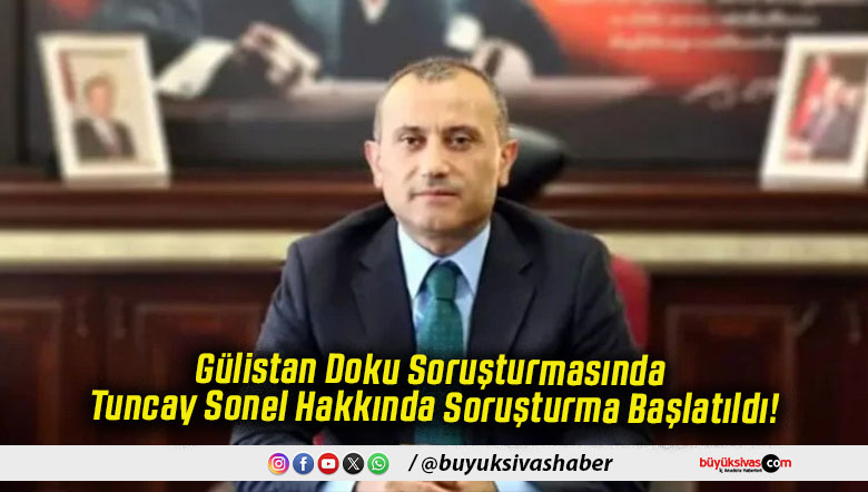 Gülistan Doku Soruşturmasında Tuncay Sonel Hakkında Soruşturma Başlatıldı!