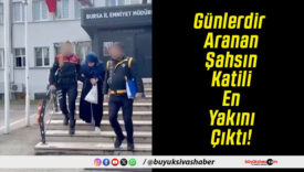 Günlerdir Aranan Şahsın Katili En Yakını Çıktı!