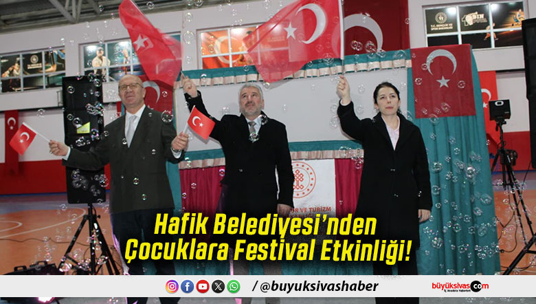 Hafik Belediyesi’nden Çocuklara Festival Etkinliği!