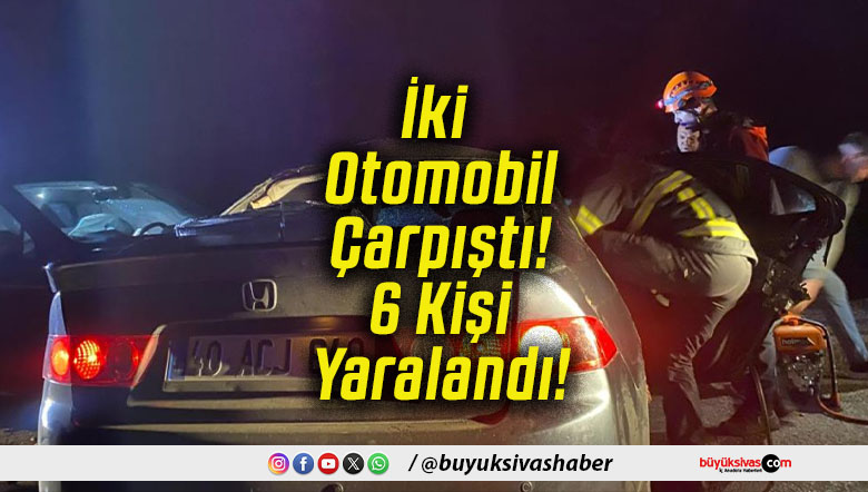 İki Otomobil Çarpıştı! 6 Kişi Yaralandı!