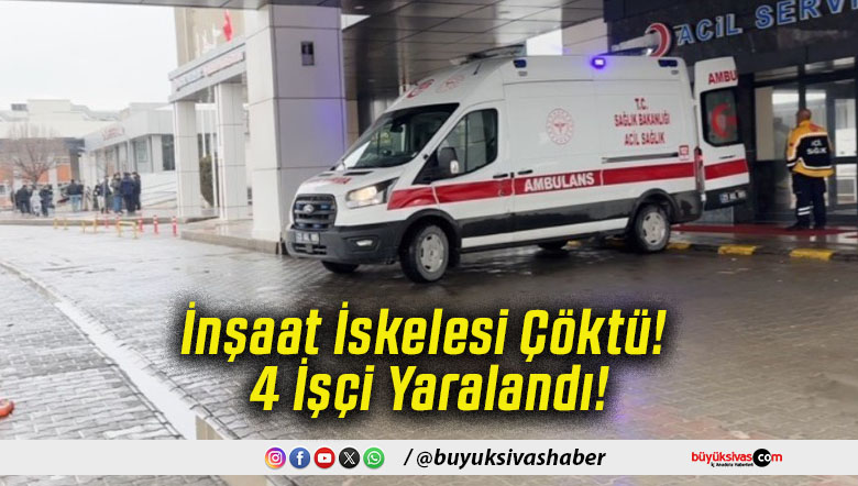 İnşaat İskelesi Çöktü! 4 İşçi Yaralandı!