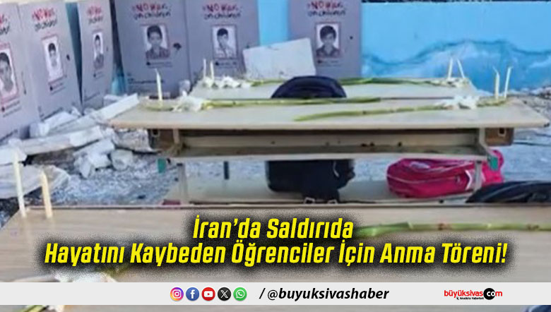 İran’da Saldırıda Hayatını Kaybeden Öğrenciler İçin Anma Töreni!