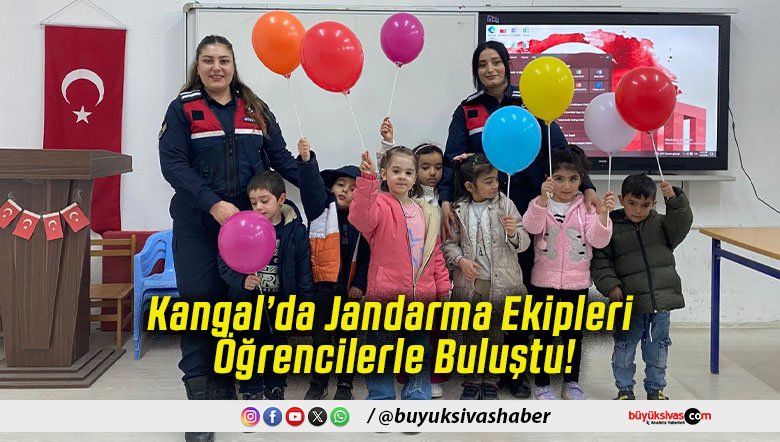 Kangal’da Jandarma Ekipleri Öğrencilerle Buluştu!