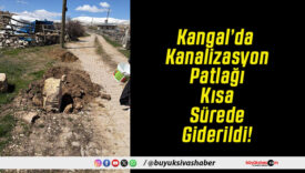 Kangal’da Kanalizasyon Patlağı Kısa Sürede Giderildi!